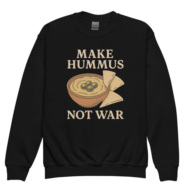Make Hummus Not War Kids Sweatshirt