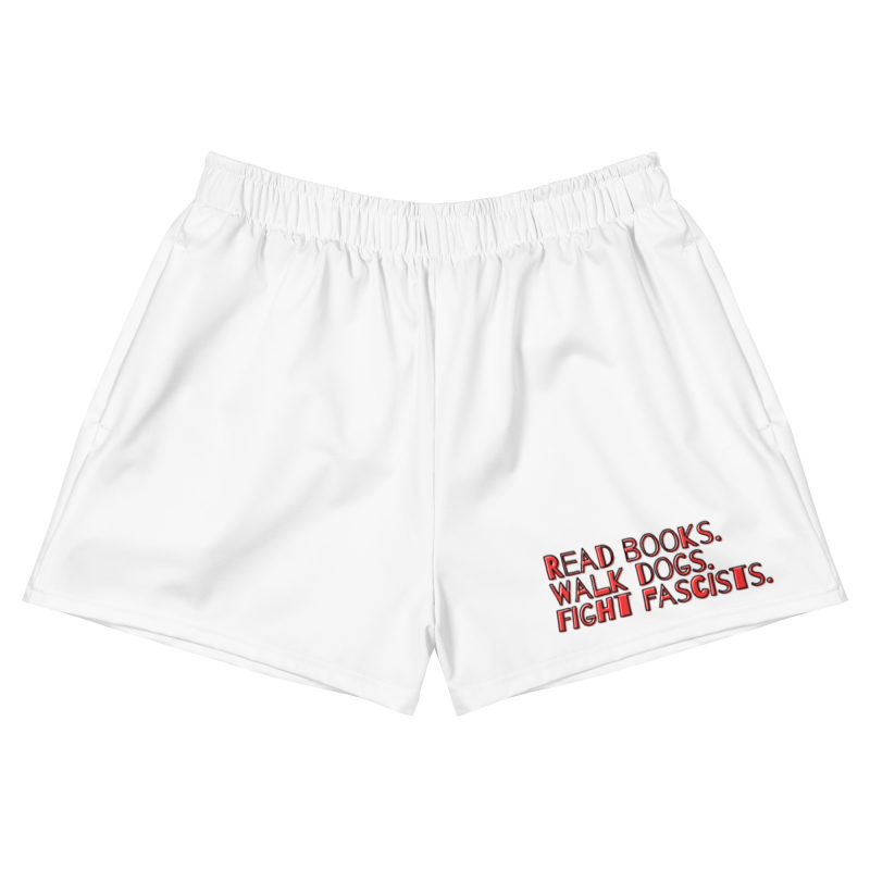Read books. Walk dogs. Fight fascists. Unisex Recycled Shorts
