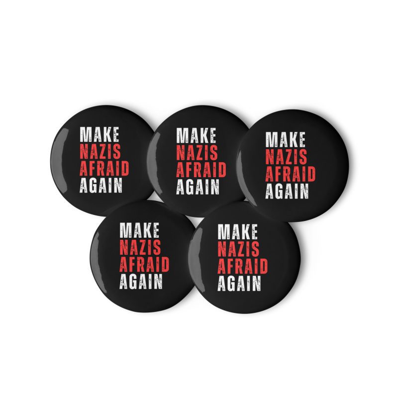 Make Nazis Afraid Again Set of Pin Buttons