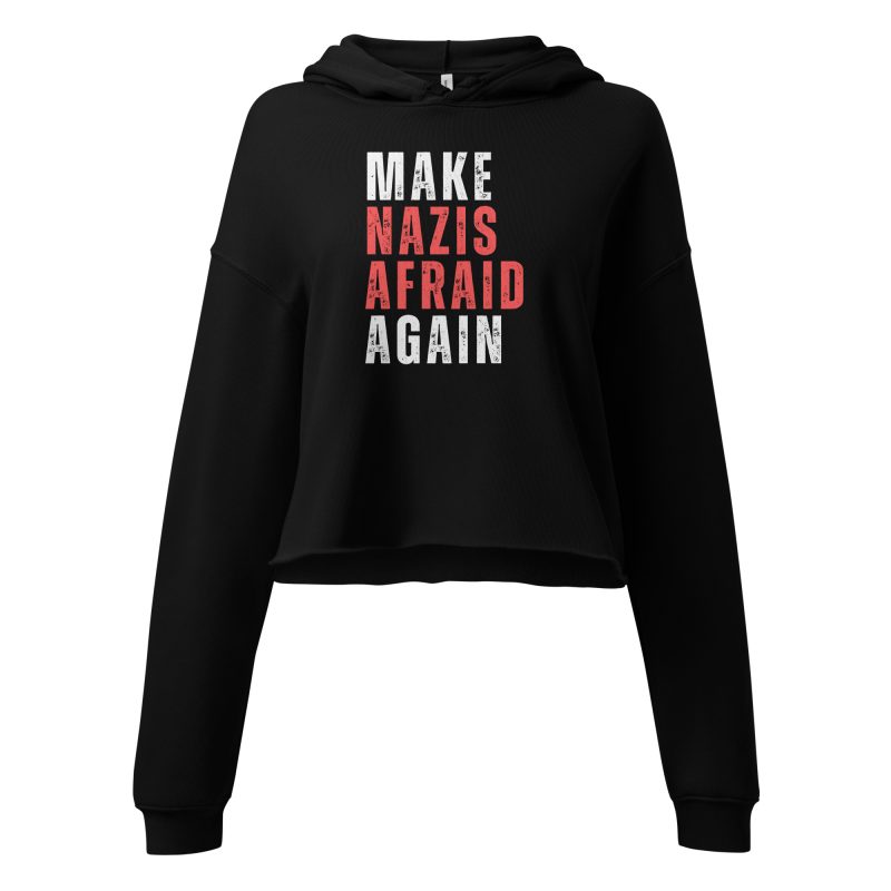 Make Nazis Afraid Again Crop Hoodie