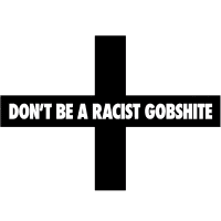 Don’t be a Racist Gobshite